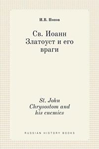 Св. Иоанн Златоуст и его враги. St. John Chrysostom and his enemies
