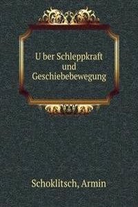 Uber Schleppkraft und Geschiebebewegung