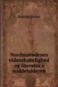 Nordmaendenes videnskabelighed og literatur i middelalderen