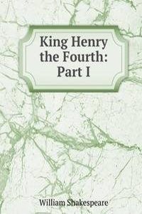 King Henry the Fourth: Part I
