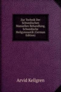 Zur Technik Der Schwedischen Manuellen Behandlung, Schwedische Heilgymnastik (German Edition)