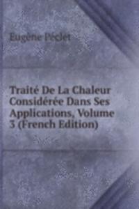 Traite De La Chaleur Consideree Dans Ses Applications, Volume 3 (French Edition)