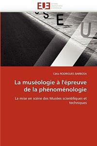 La Mus�ologie � l'�preuve de la Ph�nom�nologie