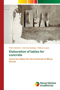 Elaboration of tables for concrete