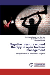 Negative pressure wound therapy in open fracture management