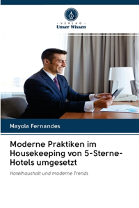 Moderne Praktiken im Housekeeping von 5-Sterne-Hotels umgesetzt
