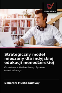 Strategiczny model mieszany dla indyjskiej edukacji menedżerskiej