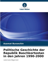 Politische Geschichte der Republik Baschkortostan in den Jahren 1990-2000