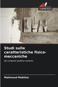 Studi sulle caratteristiche fisico-meccaniche