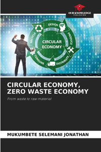 Circular Economy, Zero Waste Economy