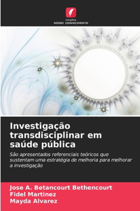 Investigação transdisciplinar em saúde pública