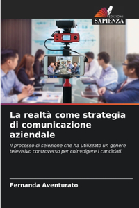 realtà come strategia di comunicazione aziendale