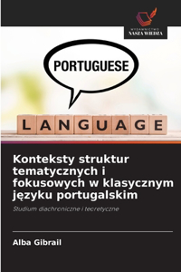 Konteksty struktur tematycznych i fokusowych w klasycznym języku portugalskim