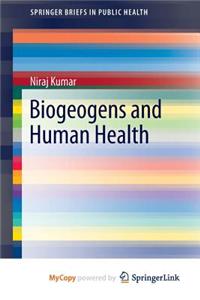 Biogeogens and Human Health