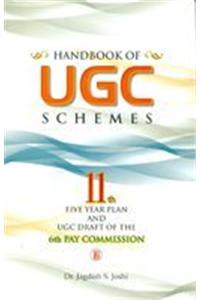 Handbook Of UGC Schemes : 11th Five Year Plan And UGC Draft Of The 6th Pay Commission (Set 3 Vols.)
