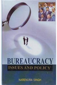 Bureaucracy: Issues and Policy