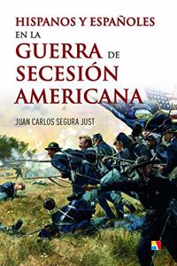 Hispanos y Espanoles en la Guerra de Secesion Americana (Coleccion Ataman de Historia Militar) (Spanish Edition)