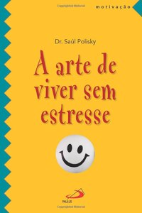 A arte de viver sem estresse