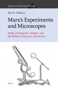 Marx’s Experiments and Microscopes