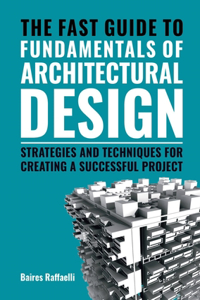 Fast Guide to the Fundamentals of Architectural Design
