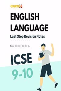 Exam18 ICSE English Language Last Step Revision Notes for Class 9 (New Edition)