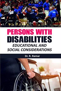 PERSONS WITH DISABILITIES: EDUCATIONAL & SOCIAL CONSIDERATIONS