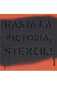 Hasta La Victoria,Stencil!