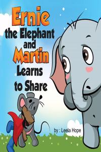 Ernie the Elephant and Martin Learn to Share