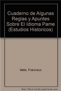 Cuaderno de Algunas Reglas y Apuntes Sobre El Idioma Pame
