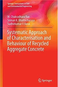 Systematic Approach of Characterisation and Behaviour of Recycled Aggregate Concrete