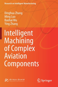 Intelligent Machining of Complex Aviation Components