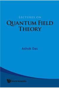 Lectures on Quantum Field Theory