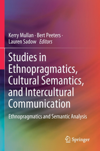 Studies in Ethnopragmatics, Cultural Semantics, and Intercultural Communication