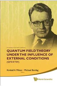 Quantum Field Theory Under the Influence of External Conditions (Qfext09): Devoted to the Centenary of H B G Casimir - Proceedings of the Ninth Conference