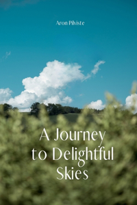 A Journey to Delightful Skies