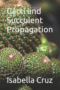 Cacti and Succulent Propagation