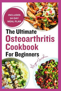 Ultimate Osteoarthritis Cookbook for Beginners