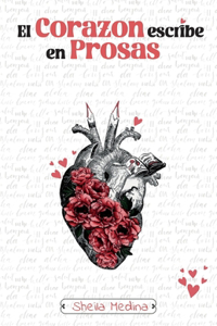 El Corazón Escribe en Prosas
