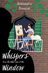 Whispers from the Other Side of the Window