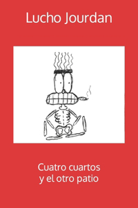 Cuatro cuartos y el otro patio