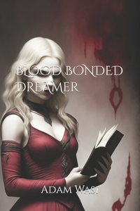 Blood Bonded Dreamer