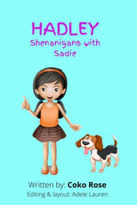HADLEY Shenanigans with Sadie