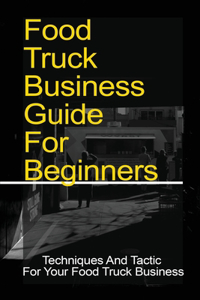 Food Truck Business Guide For Beginners