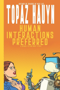 Human Interactions Preferred