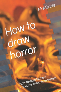 How to draw horror