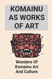 Komainu As Works Of Art