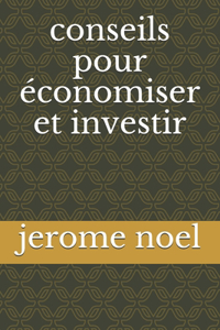 conseils pour économiser et investir
