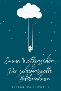 Emma Wolkenschön & Der geheimnisvolle Bilderrahmen