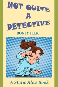 Not Quite A Detective