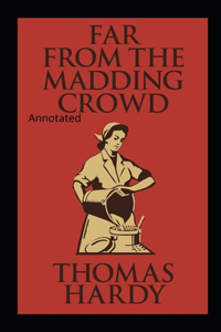 Far from the Madding Crowd-Thomas Hardy Original Edition(Annotated)